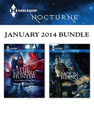 cover image of Harlequin Nocturne January 2014 Bundle: The Vampire Hunter\Moon Rising
